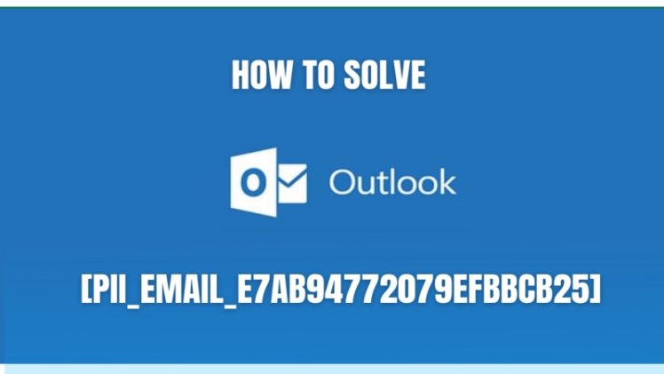 [pii_email_e7ab94772079efbbcb25] Fix Outlook error