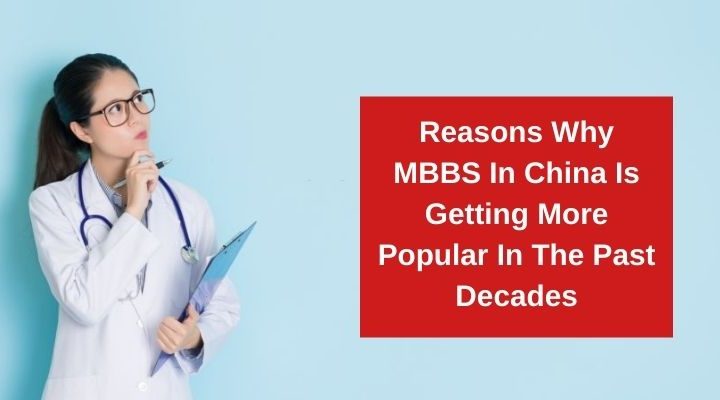 Reasons Why MBBS In China Is Getting More Popular In The Past Decades