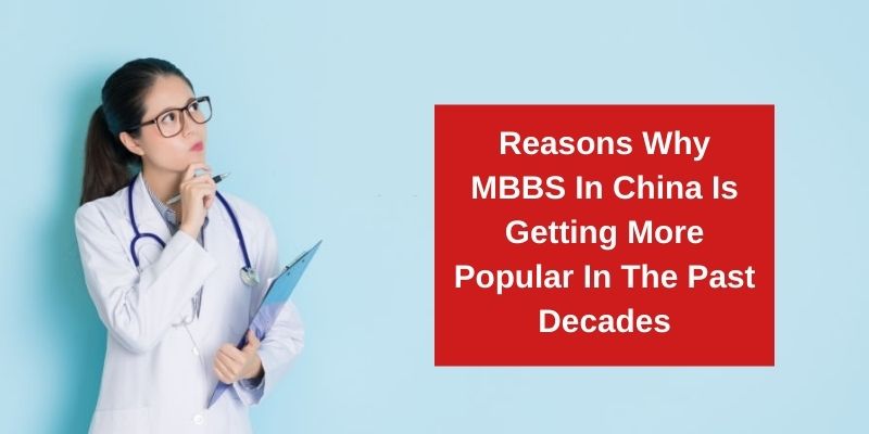 Reasons Why MBBS In China Is Getting More Popular In The Past Decades